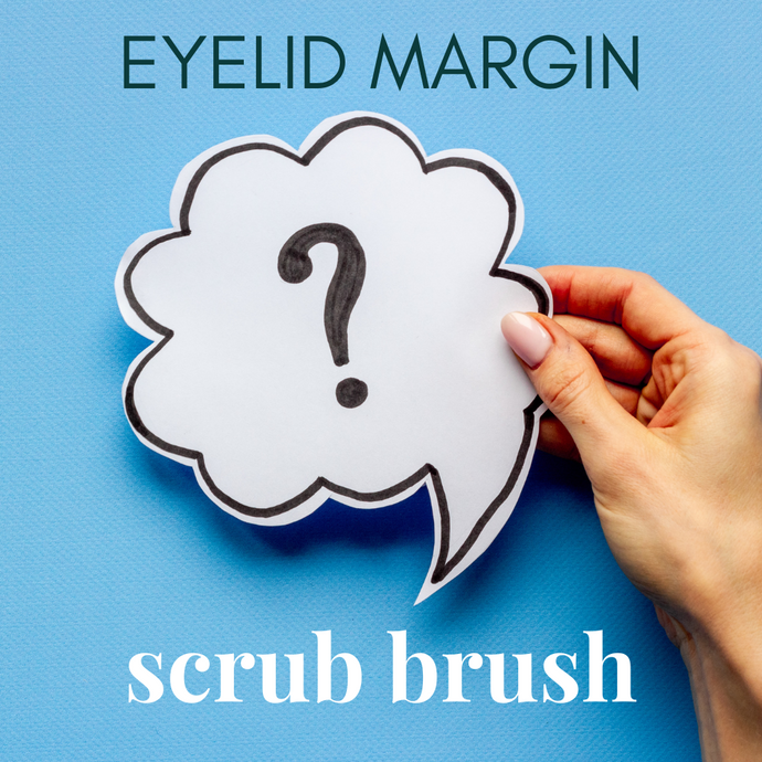 10 Common Questions About Eyelid Margin Scrub Brush: Expert Eye Care Tips by Dr. Tanya Gill, OD