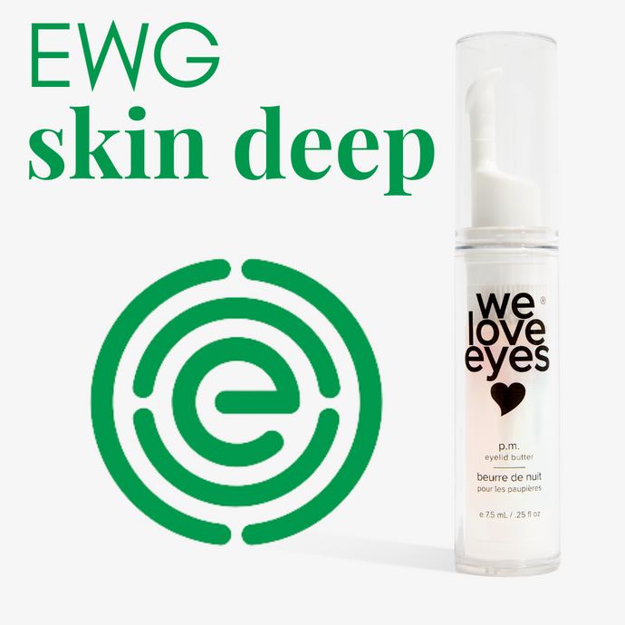 Is P.M. Eyelid Butter Non-Toxic? An EWG Analysis of Our NON-TOXIC INGREDIENTS